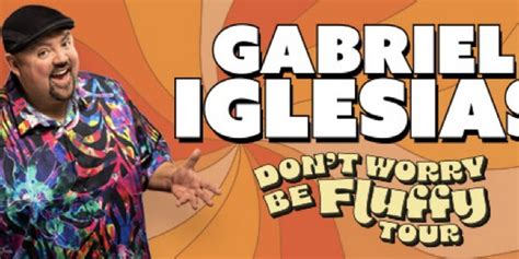 Fluffy tour 2023 - Comedian Gabriel “Fluffy” Iglesias will be performing at the Rio Rancho Events Center in Rio Rancho, NM on Thursday, May 16, 2024. This is part of his Gabriel Iglesias: Don’t Worry Be Fluffy Tour. Tickets can be purchased at Fluffyguy.com starting Friday, November 24, 2023, at 10:00am MST. Gabriel “Fluffy” Iglesias is one of the world ... 